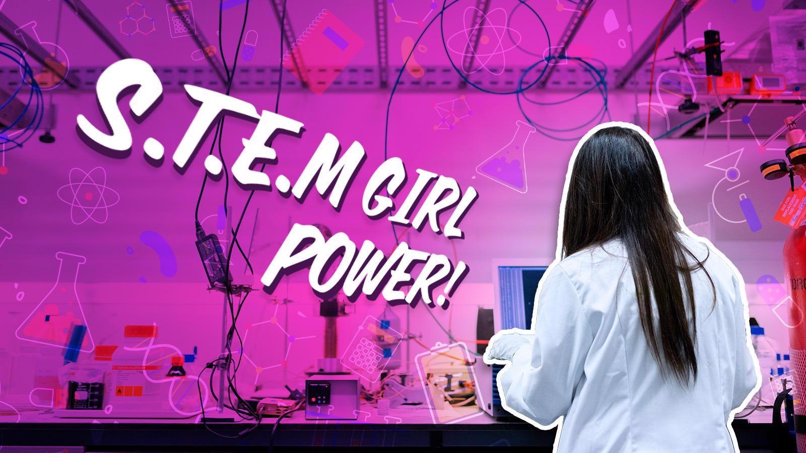 S.T.E.M Girl Power - International Day of Women in Science 2022
