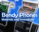 Bendy Phones – Materials and Innovations