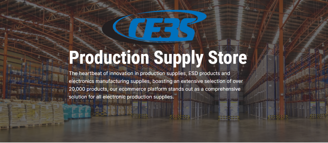 CE3S Relaunches Production Supply Store, a Comprehensive Ecommerce Platform for Electronics Manufacturing Supplies