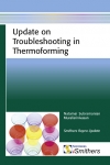 Update on Troubleshooting in Thermoforming Book Now Available from iSmithers Rapra Publishing