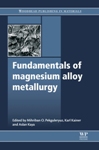New Book Discusses Fundamentals of Magnesium Alloy Metallurgy