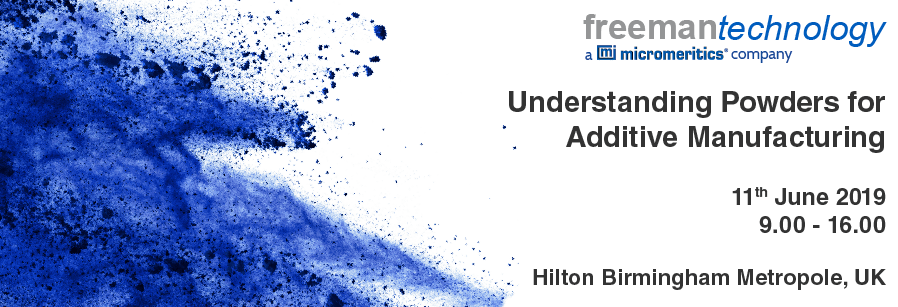 Freeman Technology to Host 'Understanding Powders for Additive Manufacturing' Seminar