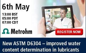 Free Webinar on 6th May 2021 New ASTM D6304 – Improved Water Content Determination in Lubricants and Other Petroleum Products