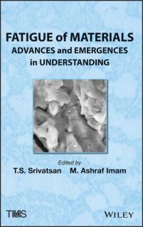 Fatigue of Materials: Advances and Emergences in Understanding