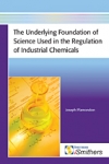 Underlying Foundation of Science used in Regulation of Industrial Chemicals