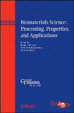 Biomaterials Science -- Processing, Properties, and Applications: Ceramic Transactions, Volume 228