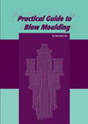 Practical Guide to Blow Moulding