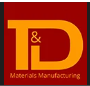 T&D Materials Manufacturing