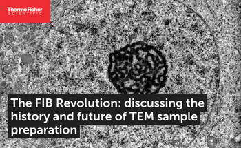 The FIB Revolution - Discussing the History and Future of TEM Sample Preparation