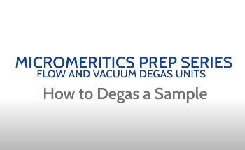 Micromeritics Prep Series - How to Degas a Sample