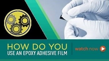 Guide to Using Epoxy Film Adhesives