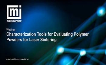 Powder Characterization Tools for Effective Screening and Evaluation of Polymer Powders for Selective Laser Sintering