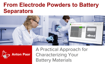 From Electrode Powders to Battery Separators: A Practical Approach for Characterizing Your Battery Materials