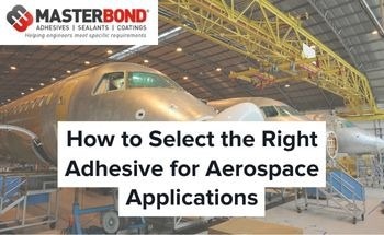 如何选择合适的胶粘剂航空航天应用