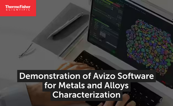 Demonstration of Avizo Software for Metals and Alloys Characterization