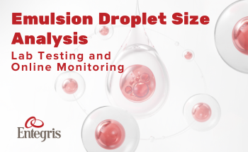 Emulsion Droplet Size Analysis; Lab Testing and Online Monitoring