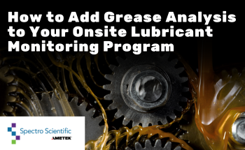 How to Add Grease Analysis to Your Onsite Lubricant Monitoring Program